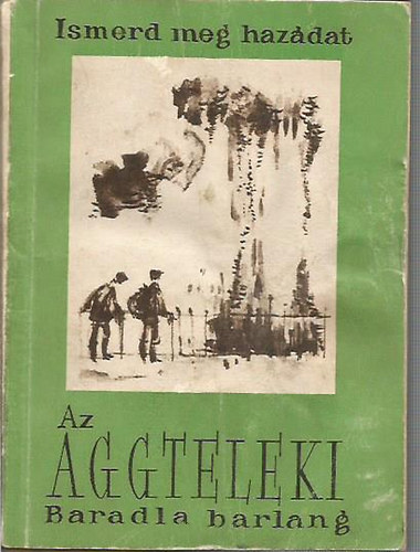 Lukács Béla (szerk.): Az Aggteleki Baradla barlang (Ismerd meg hazádat) antikvár