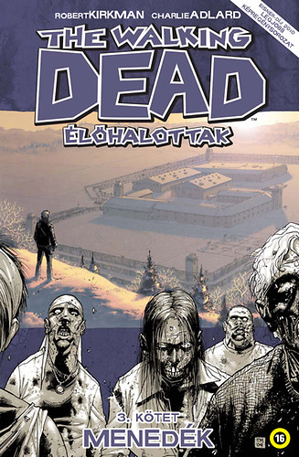 Robert Kirkman: The Walking Dead - Élőhalottak 3. - Menedék könyv