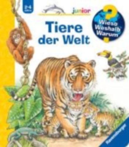 Gernhäuser, Susanne: Wieso? Weshalb? Warum? junior, Band 73 - Tiere der Welt idegen