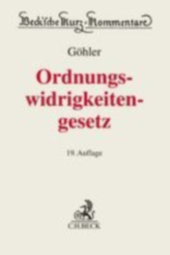 König, Peter - Thoma, Anselm - Seitz, Helmut - Bauer, Martin - Gürtler, Franz - Göhler, Erich: Gesetz über Ordnungswidrigkeiten. OWiG idegen