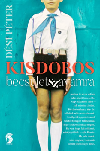 Dési Péter: Kisdobos becsületszavamra antikvár