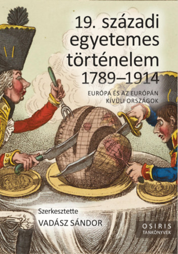Vadász Sándor (szerk.): 19. századi egyetemes történelem 1789-1914 könyv