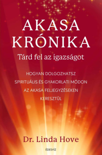 Linda Howe: Akasa-krónika – Tárd fel az igazságot e-Könyv
