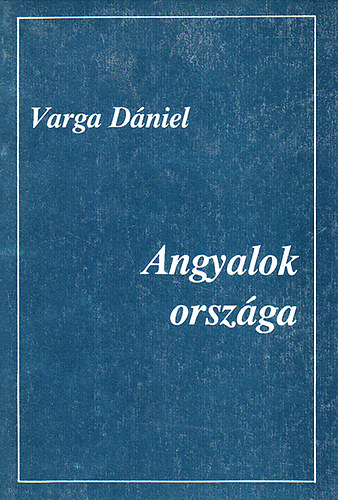 Varga Dániel: Angyalok országa antikvár