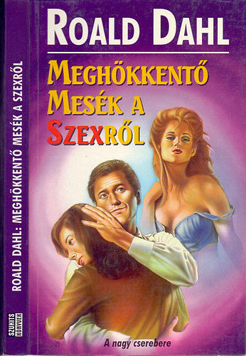 Roald Dahl: Meghökkentő mesék a szexről antikvár