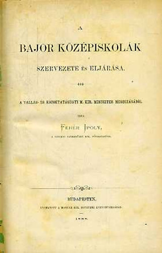 Fehér Ipoly: A bajor középiskolák szervezete és eljárása könyv