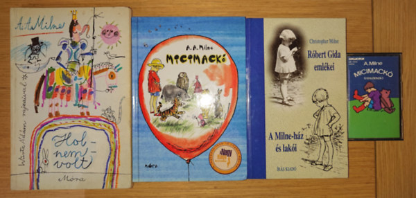 A. A. Milne: 3 könyv A. A. Milnétől és egy Micimackó magnókazetta ajándékba:  Micimackó, Róbert Gida emlékei / A Milne-ház és lakói, Holnemvolt + Micimackó (kazetta) antikvár