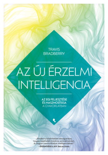 Bradberry Travis: Az új érzelmi intelligencia - Az EQ feljesztése és hasznosítása a gyakorlatban antikvár