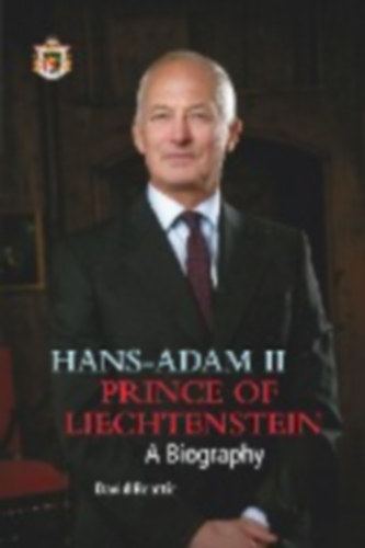 Beattie, David: Prince Hans-Adam II of Liechtenstein - a biography idegen