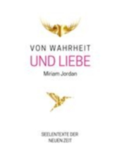 Jordan, Miriam: Von Wahrheit und Liebe idegen