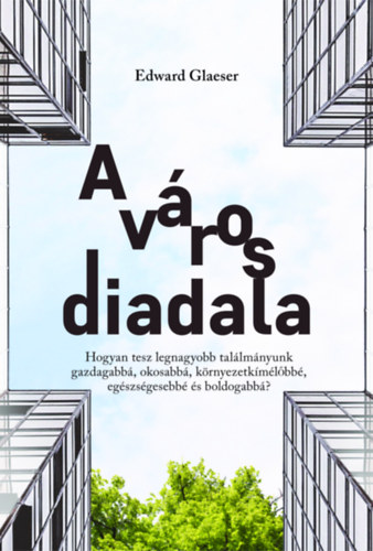 Edward Glaeser: A város diadala könyv