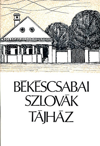 Tábori György: Békéscsabai szlovák tájház antikvár