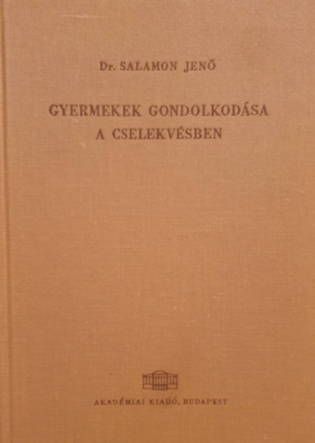 Dr. Salamon Jenő: Gyermekek gondolkodása a cselekvésben antikvár