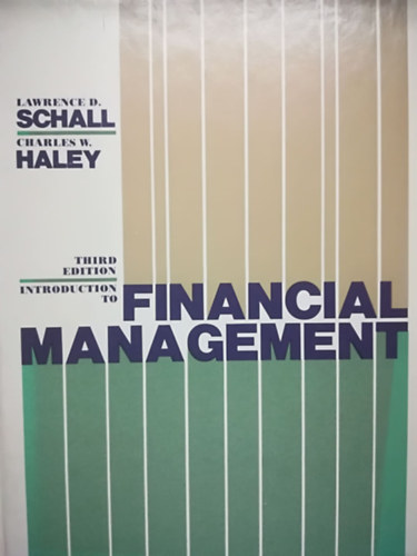 Lawrence D. Schal, Charles W. Haley: An introduction to financial management antikvár
