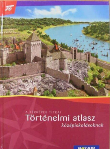 Farkas Judit, Bozsik Katalin: A térképek titkai - Történelmi atlasz középiskolásoknak antikvár