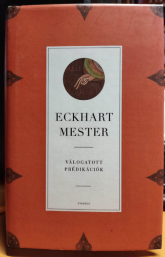 Schneller István, Eckhart Mester: Eckhart Mester - Válogatott prédikációk - Harminc fontos német beszéd antikvár