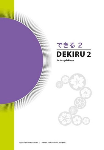 Dr. Kiss Sándorné, Dr. Sato Noriko, Székács Anna, Horváth Krisztina: Dekiru 2. - Japán nyelvkönyv + szószedet könyv