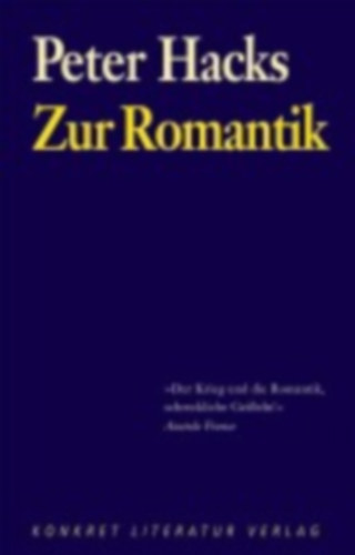 Hacks, Peter: Zur Romantik idegen