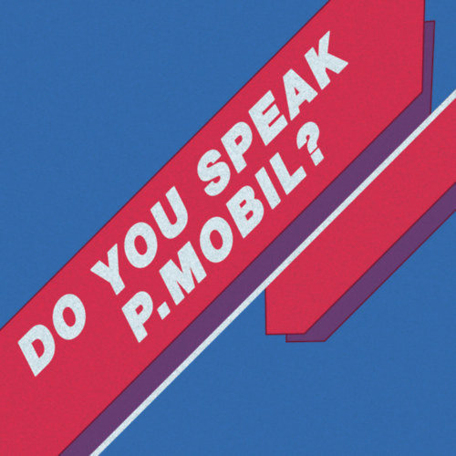 P.Mobil: P.Mobil - Do You Speak P.Mobil? - CD