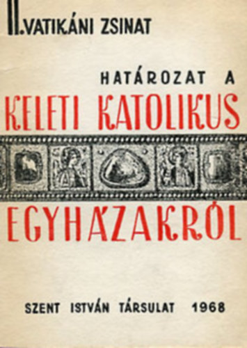 II.Vatikáni Zsinat (Határozat a Keleti Katolikus Egyházakról) antikvár