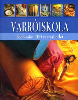 Karen Hemingway: Varróiskola - Több mint 100 varrási ötlet antikvár