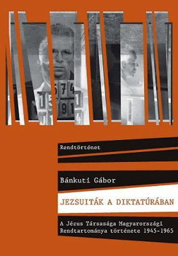 Bánkuti Gábor: Jezsuiták a diktatúrában könyv