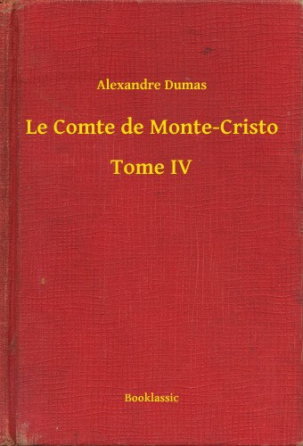 Alexandre Dumas: Le Comte de Monte-Cristo - Tome IV e-Könyv
