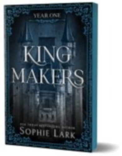 Lark, Sophie: Kingmakers: Year One idegen