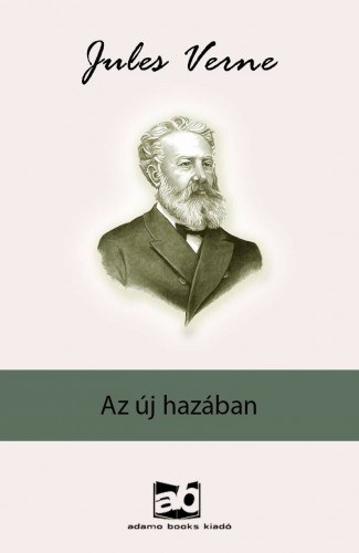 Az új hazában – Verne Gyula