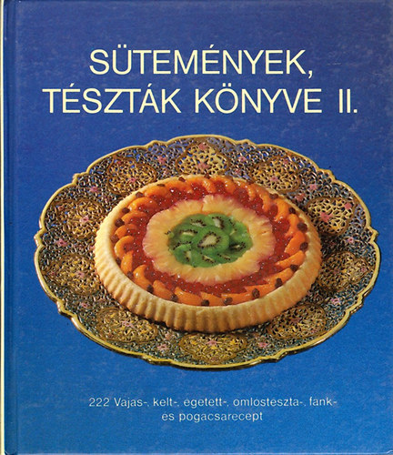 Csizmadia-Hargitai-Párkányi: Sütemények, tészták könyve II. antikvár