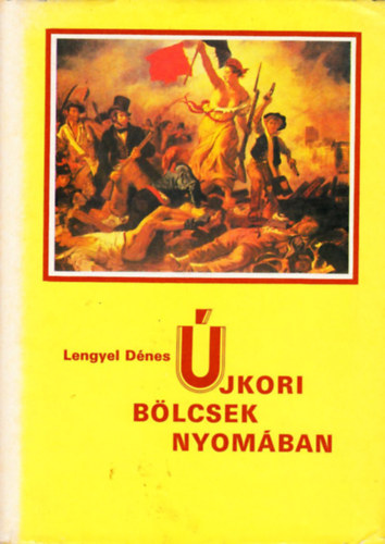 Lengyel Dénes:: Újkori bölcsek nyomában antikvár