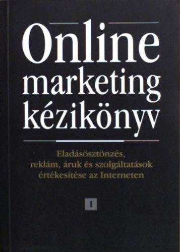 Daniel S. Janal: Online marketing kézikönyv I-II. - Eladásösztönzés, reklám, áruk és szolgáltatások értékesítése az Interneten antikvár