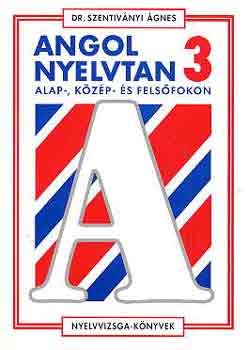 Dr. Szentiványi Ágnes: Angol nyelvtan alap- közép - és felsőfokon 3. antikvár