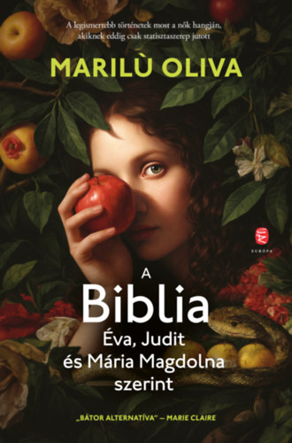 Oliva Marilu: A Biblia Éva, Judit és Mária Magdolna szerint könyv
