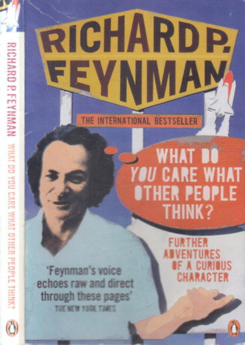 Richard P. Feynman: What Do You Care What Other People Think? - Further Adventures of a Curious Character antikvár