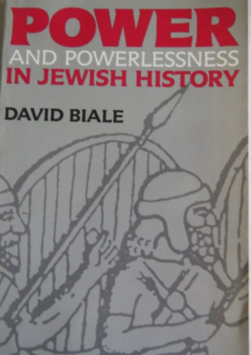 David Biale: Power and Powerlessness in Jewish History antikvár