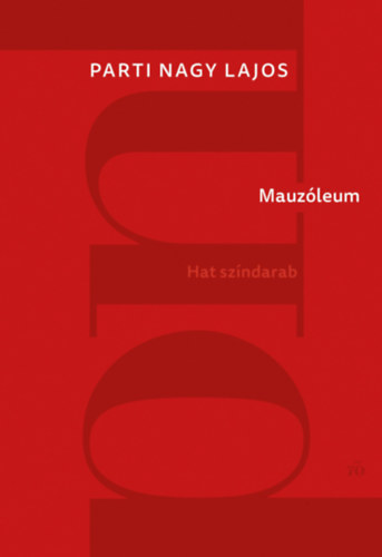 Parti Nagy Lajos: Mauzóleum - Hat színdarab könyv