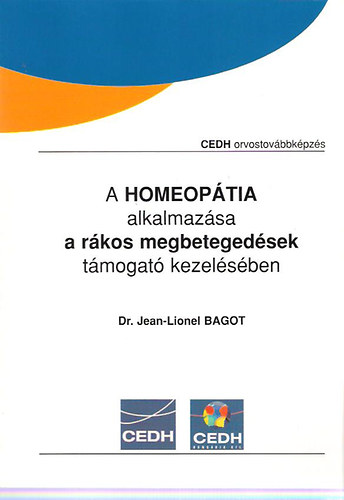 Jean-Lionel Dr.Bagot: A homeopátia alkalmazása a rákos megbetegedések támogató kezelésében antikvár