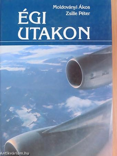 Moldoványi Ákos - Zsille Péter: Égi utakon antikvár