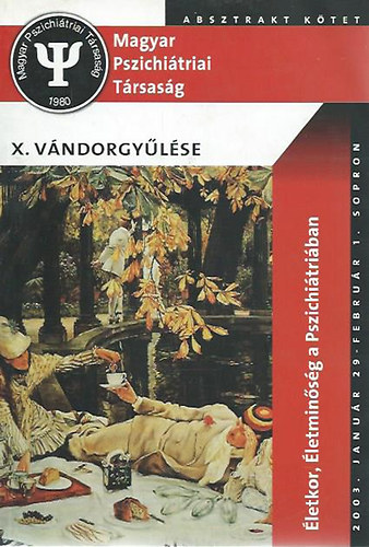 A Magyar Pszichiátriai Társaság X. vándorgyűlése (2003. jan. 29- febr. 1, Sopron) antikvár