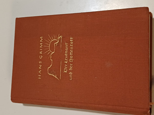 Hans Grimm: Der Leutnant und der Hottentott antikvár