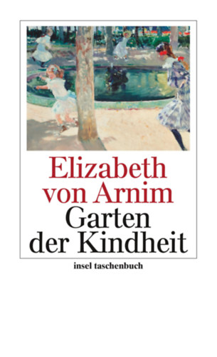 Elizabeth von Arnim: Garten der Kindheit antikvár