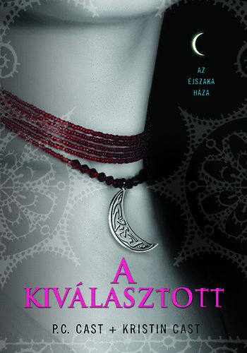 Kristin Cast, P. C. Cast: A kiválasztott könyv