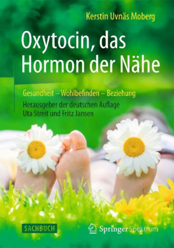 Moberg, Kerstin Uvnäs: Oxytocin, das Hormon der Nähe idegen