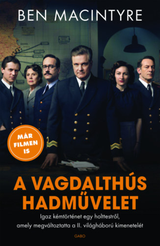 Ben Macintyre: A vagdalthús hadművelet e-Könyv