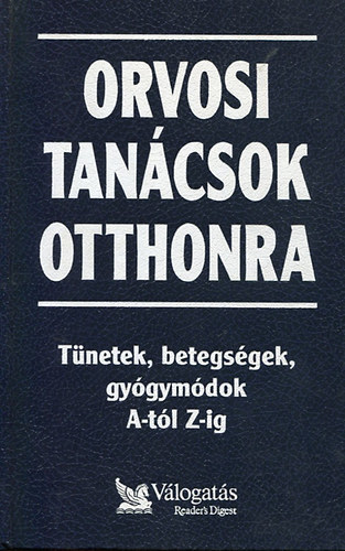 Reader's Digest Kiadó Kft.: Orvosi tanácsok otthonra antikvár