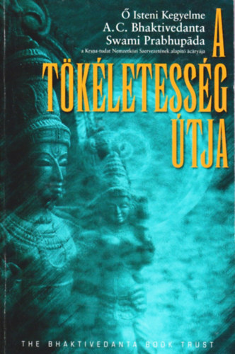 Bhaktivedanta: A tökéletesség útja antikvár