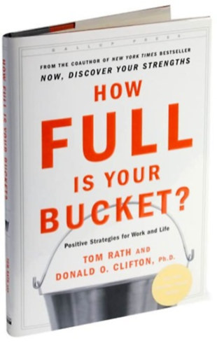 Tom Rath, Donald O. Clifton: How Full Is Your Bucket?: Positive Strategies for Work and Life antikvár