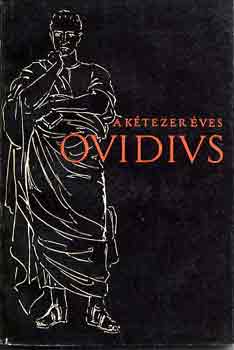 Publius Ovidius Naso: A kétezer éves Ovidius antikvár