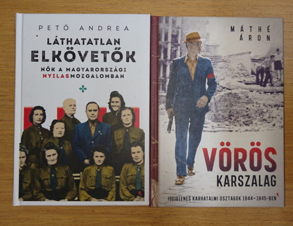 Pető Andrea, Máthé Áron: 2 fontos könyv az 1944-45-ös történésekről: Láthatatlan elkövetők, Vörös karszalag antikvár
